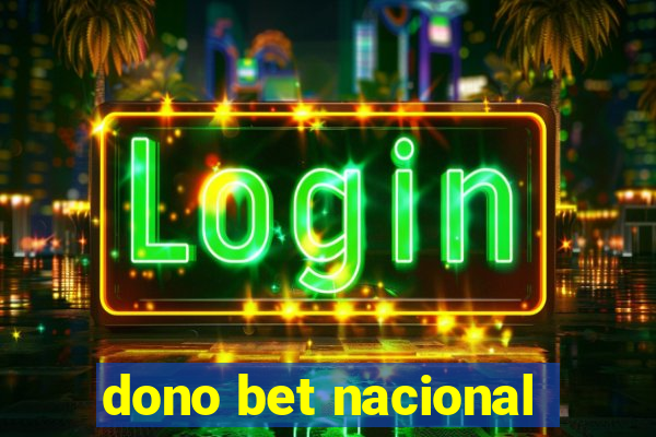 dono bet nacional